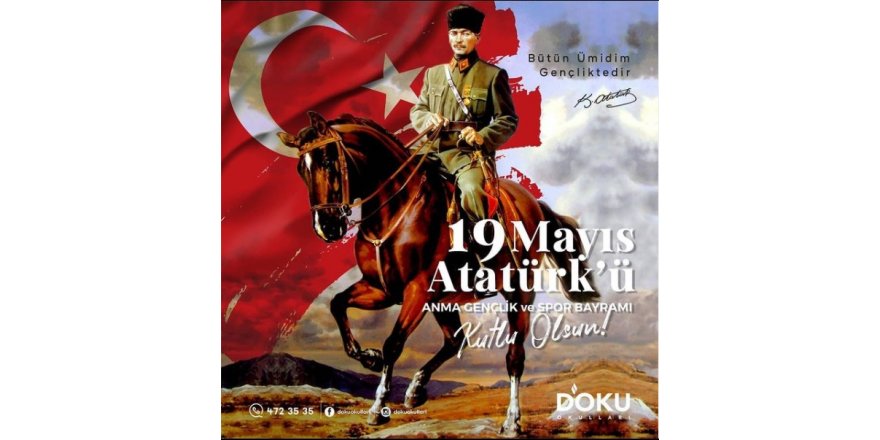  19 Mayıs Atatürk'ü Anma, Gençlik ve Spor Bayramımız Kutlu Olsun