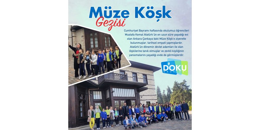 Doku Okulu Öğrencileri Müze Köşk'teydi.